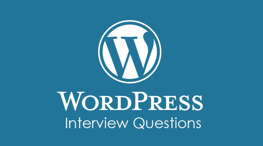 Top 10 WordPress Interview Questions That You Must Know￼